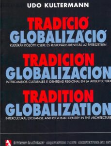 Tradition Globalization – Intercultural Exchinge and Regional Identity in the Artchitecture