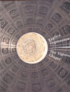 The Sigismund Chapel – The 2002-2004 conservation in photographs