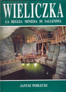 WIELICZKA. LA REGGIA MINIERA DI SALGEMMA