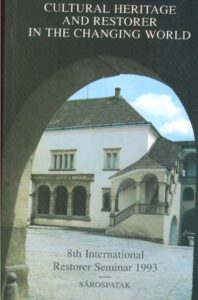 CULTURAL HERITAGE AND RESTORER IN THE CHANGING WORLD. 8th International Restorer Seminar 1993