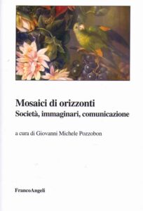 MOSAICI DI ORIZZONTI, Società, immaginari, comunicazione