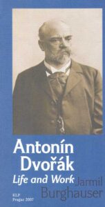 Antonin Dvorak Life and Work