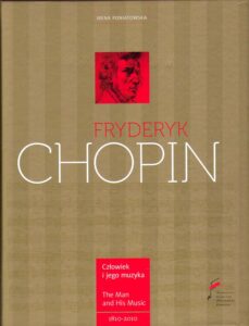Fryderyk Chopin. Czlowiek i jego muzyka. The Man and His Music 1810-2010