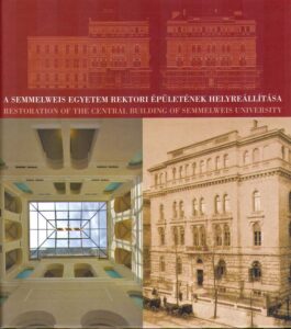 A semmelweis egyetem rektori epuletenek helyreallitasa. Restoration of the Central Building of Semmelweis University