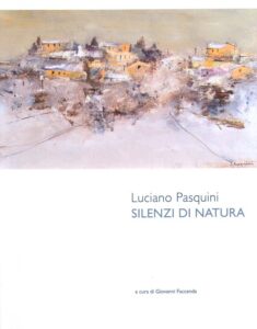 Luciano Pasquini. Silenzi di natura