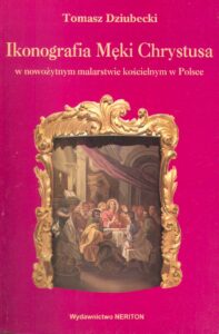 Ikonografia Meki Chrystusa w nowozytnym malarstwie koscielnym w Polsce
