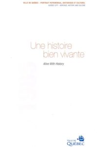 Une histoire bien vivante. Alive With History