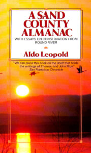 A SAND COUNTY ALMANAC. With essays on conservation from Round River