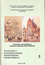 Wiadomosci konserwatorskie wojewodztwa krakowskiego 5. Problemy konserwacji elewacji budowli zabytkowych.