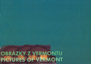 OBRAZKY Z VERMONTU / Pictures of Vermont