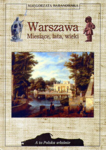 WARSZAWA. Miesiace, lata, wieki