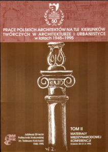 Prace polskich architektow na tle kierunkow tworczych w architekturze i urbanistyce w latach 1945 – 1995. Tom II