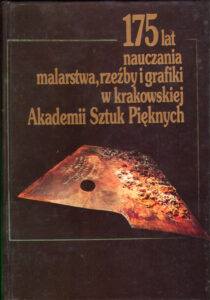175 lat nauczania malarstwa, rzezby i grafiki w krakowskiej Akademii Sztuk Pieknych