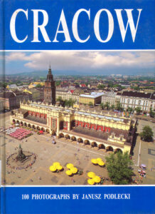 Cracow. 100 photographs by Janusz Podlecki