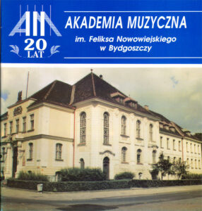 Akademi Muzyczna im. Feliksa Nowowiejskiego w Bydgoszczy. 20 lat
