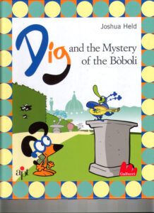 Dig and the Mystery of the Boboli