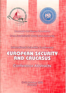 European Security and Caucasus. International Scientific Conference 17-21 October 2010, Florence. Conference Abstacts