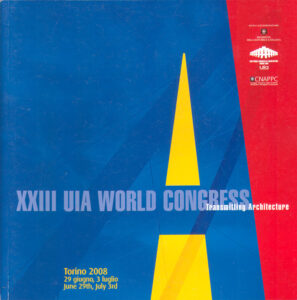 XXIII UIA World Congress. Transmitting Architecture. Torino 2008.