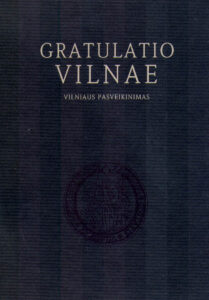 GRATULATIO VILNAE – Textus Electi XVI-XVIII saeculi / VILNIAUS PASVEIKINIMAS – XVI-XVIII amziaus tekstu rinkinys