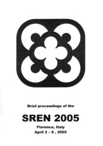 BRIEF PROCEEDINGS OF THE SREN 2005, Florence, Italy April 2-8, 2005