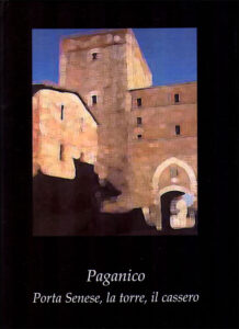 Paganico. Porta Senese, la torre, il cassero