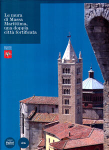 Le mura di Massa Marittima, una doppia città fortificata. Toscana Cultura