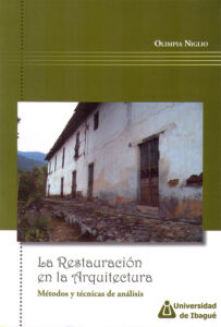 La Restauracion en la Arquitectura. Metodos y tecnicas de analisis