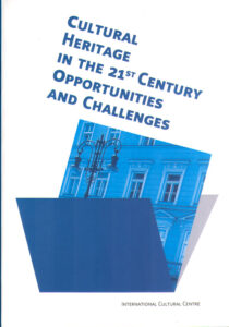 Cultural Heritage in the 21st Century. Opportunities and Challenges