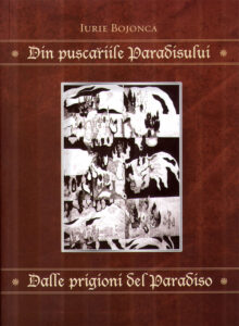 Din puscariile paradisului. Dalle prigioni del paradiso