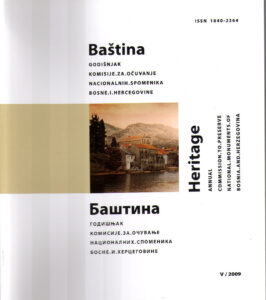 Bastina. Godisnjak komisije za ocuvanje nacionalnih spomenika bosne i hercegovine. Heritage – Annual Commission to Preserve National Monuments of Bosnia and Herzegovina 2009/V