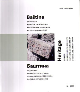 Bastina. Godisnjak komisije za ocuvanje nacionalnih spomenika bosne i hercegovine. Heritage – Annual Commission to Preserve National Monuments of Bosnia and Herzegovina 2008/IV