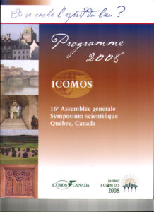 Quebec ICOMOS 2008. 16e Assemblee generale Symposium scientifiue Quebec, Canada. Programme officiel