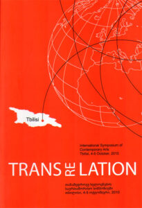 Transrelation. International Symposium of Contemporary Arts. Tbilisi, 4-5 October, 2010