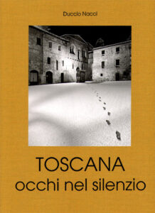 Toscana: occhi nel silenzio