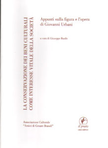 La conservazione dei beni culturali come interesse vitale della società: appunti sulla figura e l’opera di Giovanni Urbani