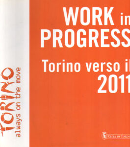 Work in Progress: Torino verso il 2011