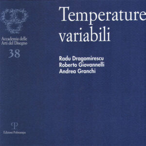 Temperature variabili: Radu Dragomirescu, Roberto Giovannelli, Anrea Granchi