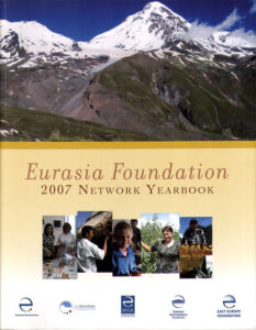 Eurasia Foundation: 2007 Network Yearbook