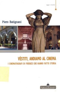 Vèstiti, andiamo al cinema: i cinematografi di Firenze che hanno fatto storia
