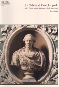 La Galleria di Pietro Leopoldo: gli Uffizi al tempo di Giuseppe Pelli Bencivenni