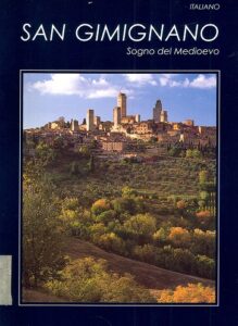 San Gimignano: sogno del Medioevo