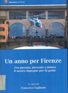 Un anno per Firenze. Tra passato, presente e futuro il nostro impegno per la gente