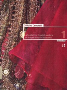 La Fondazione Cerratelli, costumi per lo spettacolo del Novecento