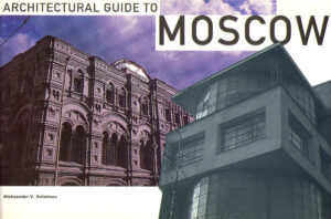 ARCHITECTURAL GUIDE TO MOSCOW