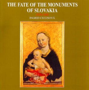 THE FATE OF THE MONUMENTS OF SLOVAKIA 1919-1949