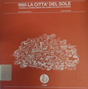 1965 La città del sole: i modelli complementari come ipotesi di lavoro