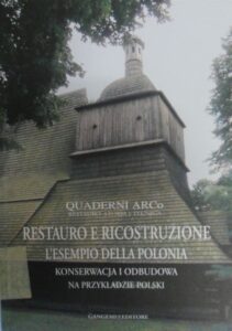 Restauro e ricostruzione l’esempio della Polonia. Konserwacja i odbudowa na przykladzie Polski