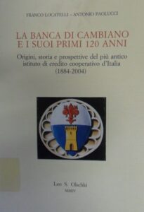 La Banca di Cambiano e i suoi primi 120 anni: origini, storia e prospettive del più antico istituto di credito cooperativo d’Italia (1884-2004)