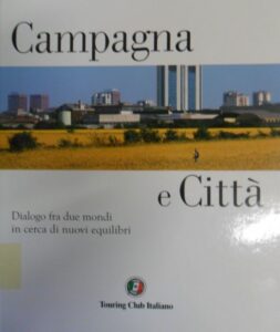 Campagna e Città: Dialogo fra due mondi in cerca di nuovi equilibri