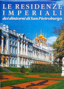 Le Residenze Imperiali dei dintorni di SanPietroburgo